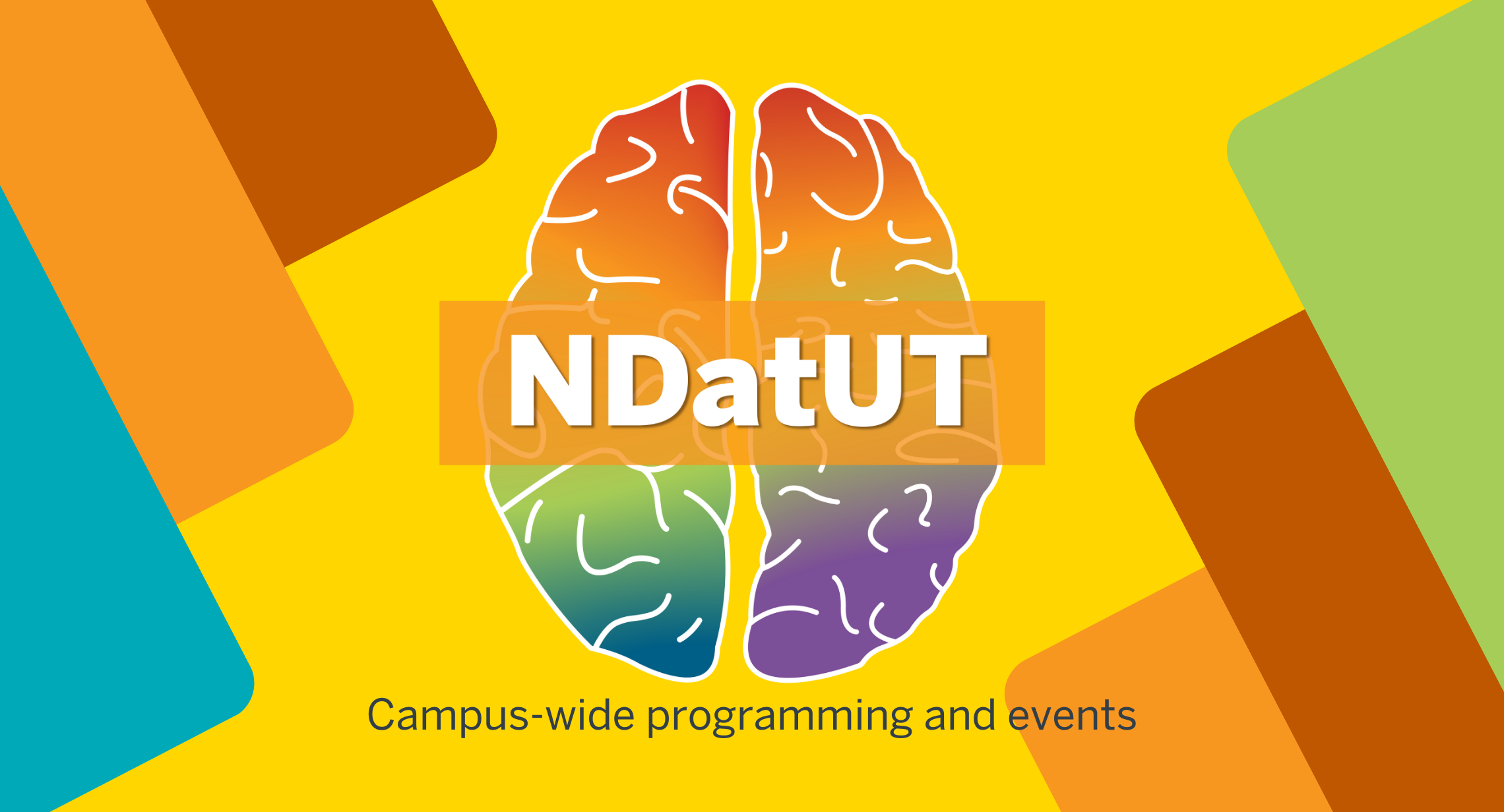 NDatUT text over a rainbow brain with the text campus-wide programming and events underneath it